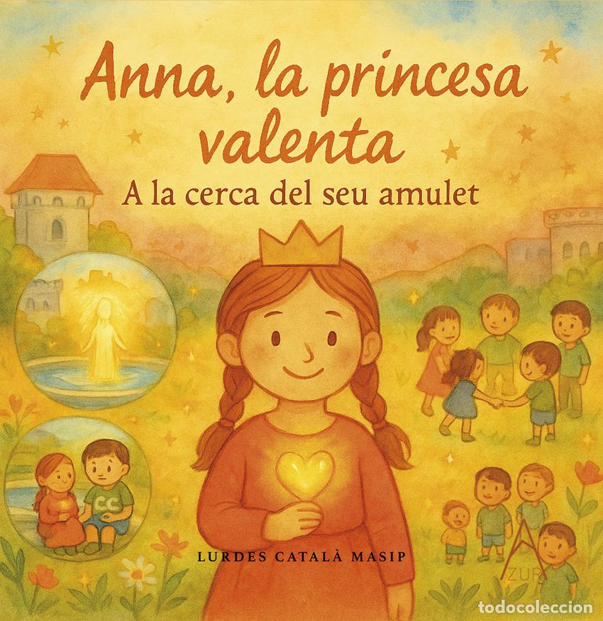 books: ANNA LA PRINCESA VALENTA A LA CERCA DEL SEU AMULET - Catala Masip, Lurdes