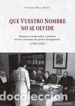 books: QUE VUESTRO NOMBRE NO SE OLVIDE - MOYA ALCA&Ntilde;IZ, FRANCISCA