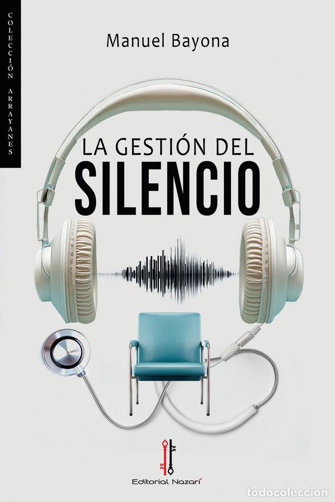 Libros: LA GESTION DEL SILENCIO - BAYONA, MANUEL