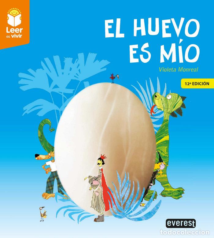 Libros: EL HUEVO ES MIO - MONREAL DIAZ, VIOLETA