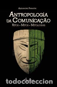 Livres: ANTROPOLOGIA DA COMUNICA&Ccedil;&Atilde;O - Parafita, Alexandre