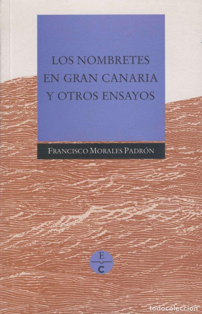Libros: NOMBRETES EN GRAN CANARIA Y OTROS ENSAYOS,LOS - MORALES PADRON, FRANCISCO
