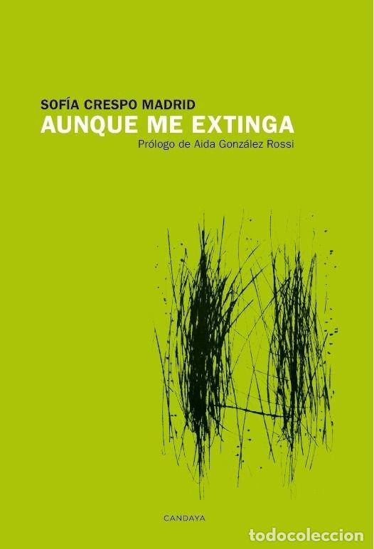 books: AUNQUE ME EXTINGA - CRESPO MADRID, SOFIA