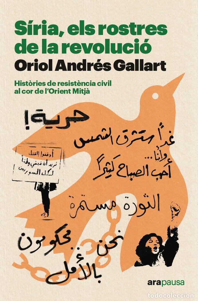 books: SIRIA ELS ROSTRES DE LA REVOLUCIO - ANDRES GALLART, ORIOL
