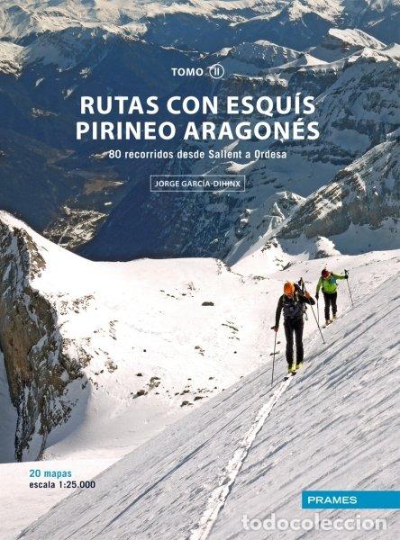 books: RUTAS CON ESQUIS PIRINEO ARAGONES TOMO II - GARCIA-DIHINIX VILLANOVA, JORGE