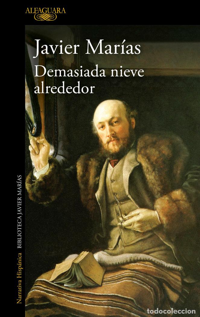 Libros: DEMASIADA NIEVE ALREDEDOR - MARIAS, JAVIER