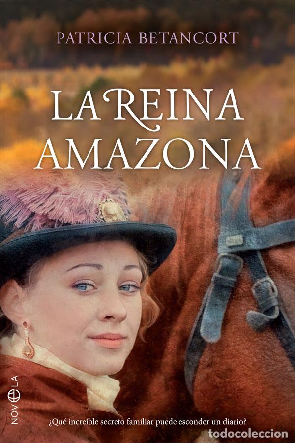 Libros: LA REINA AMAZONA - Betancort, Patricia