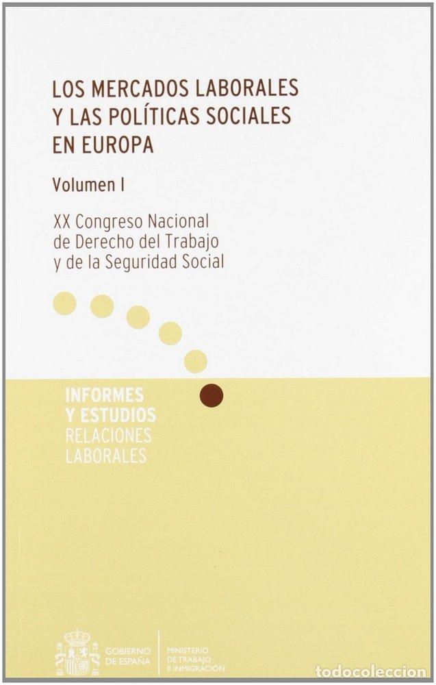 Libros: MERCADOS LABORALES Y LAS POLITICAS SOCIALES EN EUROPA.,LOS - CONGRESO NACIONAL DE DERECHO DEL TRABAJ