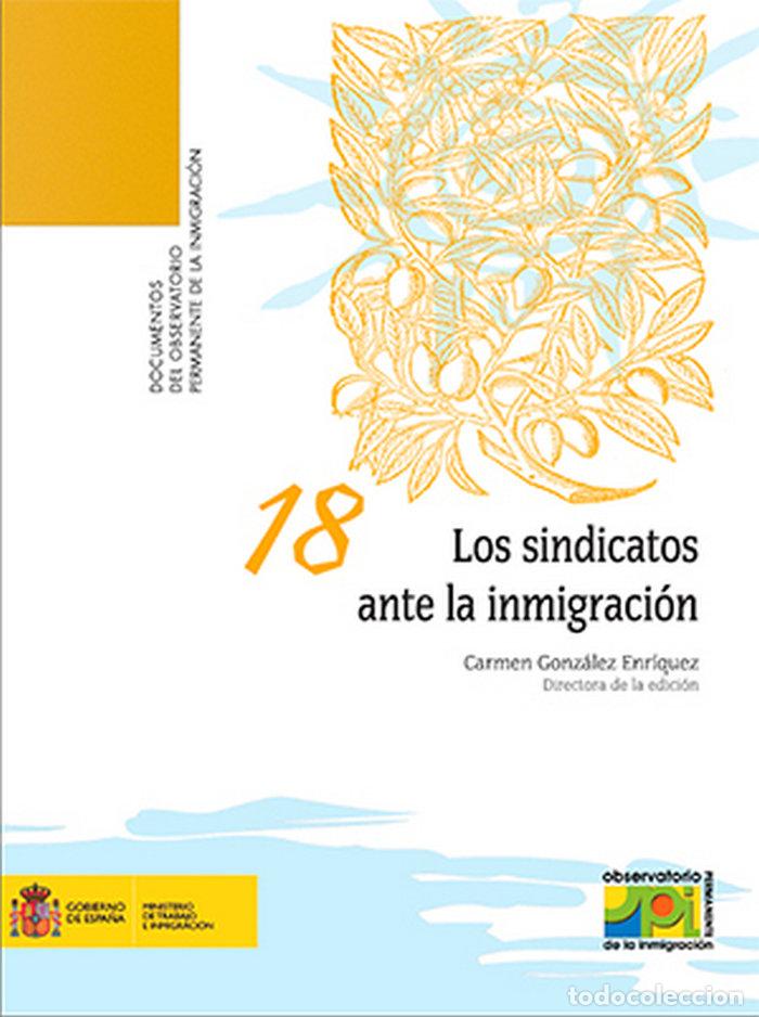 Libri: SINDICATOS ANTE LA INMIGRACION.,LOS - GONZALEZ ENRIQUEZ, CARMENDIR.