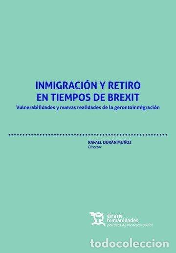 Libri: INMIGRACION Y RETIRO EN TIEMPOS DE BREXIT - DURAN MU&Ntilde;OZ, RAFAEL