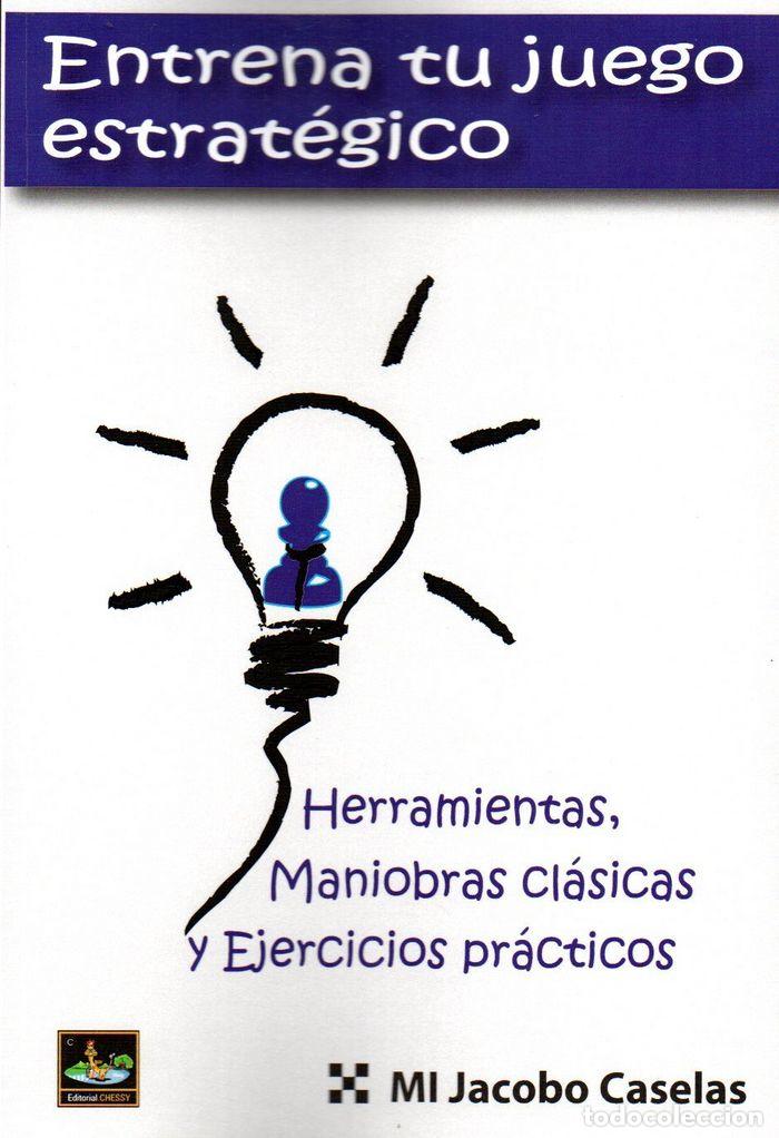 Libri: ENTRENA TU JUEGO ESTRATEGICO - CASELAS, JACOBO