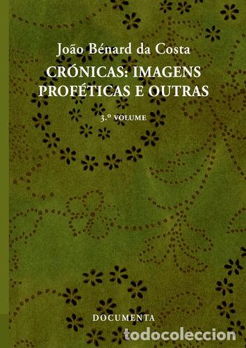 books: CR&Oacute;NICAS: IMAGENS PROF&Eacute;TICAS E OUTRAS (3.&ordm; VOLUME) - B&eacute;nard Da Costa, Jo&atilde;o