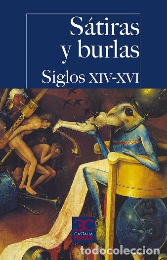 Livros: S&Aacute;TIRAS Y BURLAS. SIGLOS XIV-XVI . - Vv Aa 3