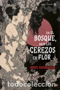 books: EN EL BOSQUE BAJO LOS CEREZOS EN FLOR - SAKAGUCHI, ANGO