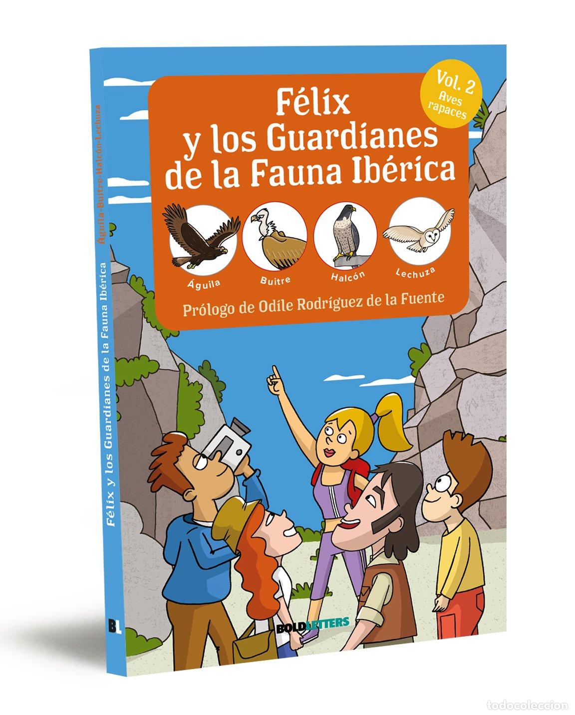 books: F&Egrave;LIX Y LOS GUARDIANES DE LA FAUNA IB&Egrave;RICA. VOL.2. AVES RAPACES - LORENTE PUCHADES, FRANCISCO JAVIER