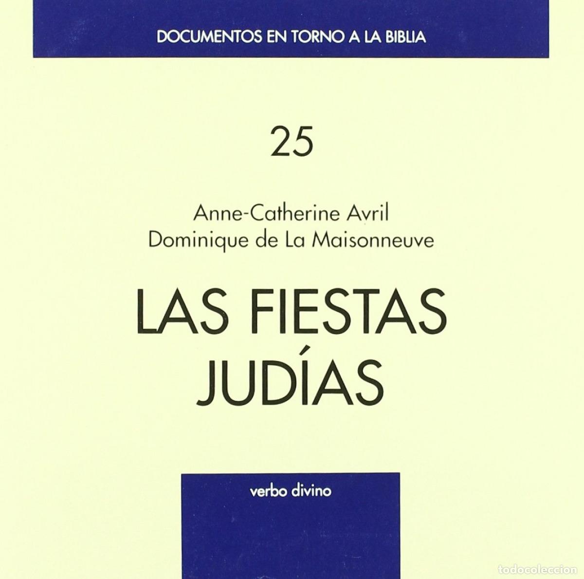 Libros: FIESTAS JUDIAS .(DOCUMENTOS EN TORNO A BIBLIA) - Catherine Avril, Anne