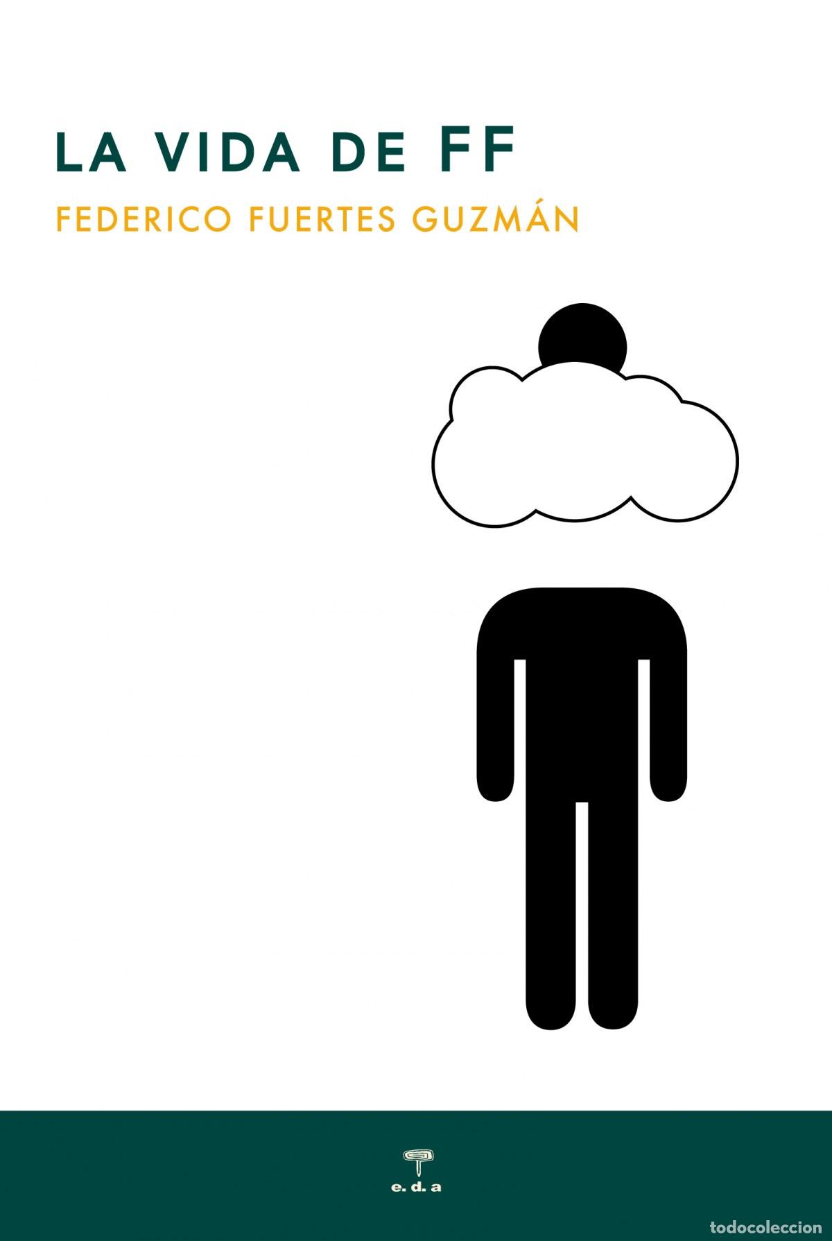 books: LA VIDA DE FF - FUERTES GUZM&Aacute;N, FEDERICO