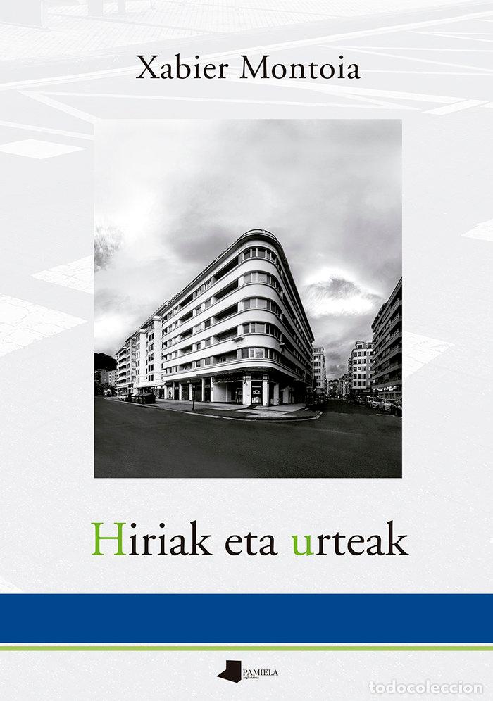Livres: HIRIAK ETA URTEAK - MONTOIA REVUELTA, XABIER