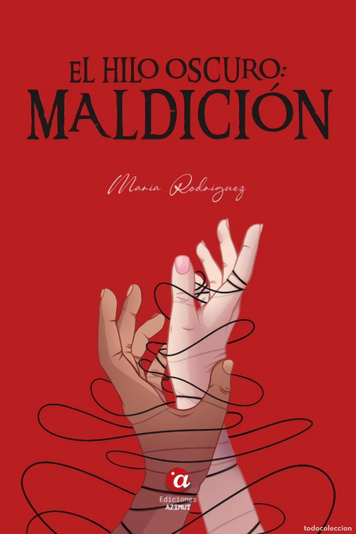 Libros: EL HILO OSCURO: MALDICI&Oacute;N - Rodr&iacute;guez Pacheco, Mar&iacute;a
