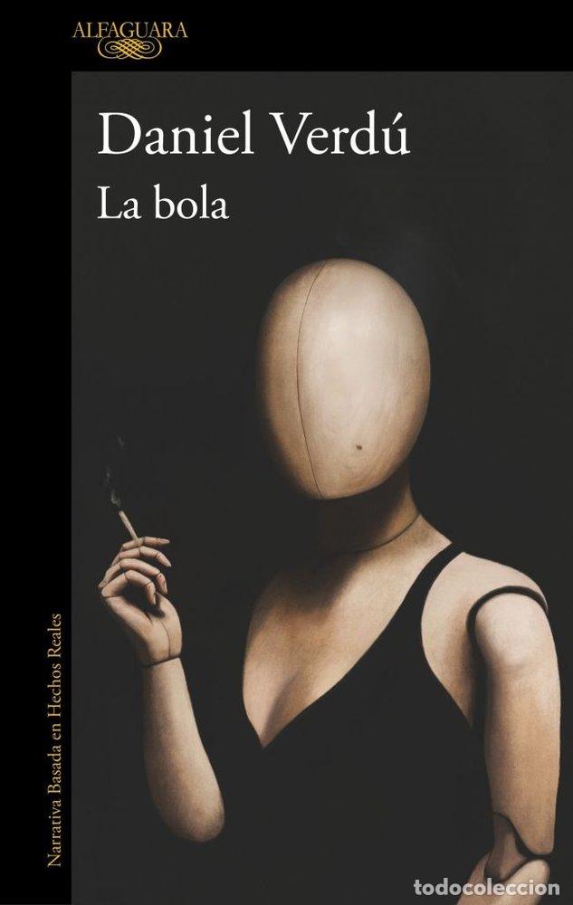 Libros: LA BOLA - DANIEL VERDU