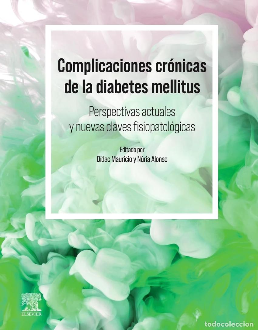 B&uuml;cher: COMPLICACIONES CR&Oacute;NICAS DE LA DIABETES MELLITUS. PERSPECTIVAS ACTUALES Y NUEVAS PERSPECTIVAS FISIOPA