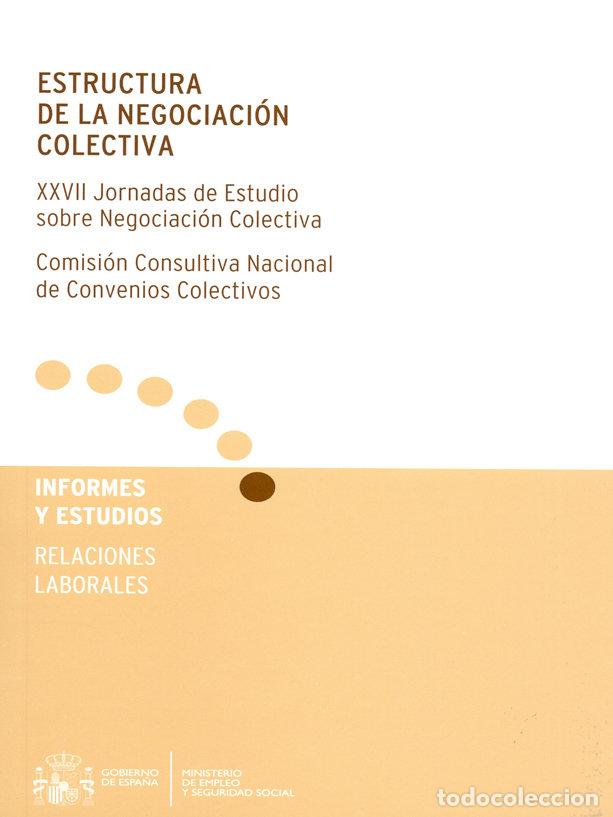 B&uuml;cher: ESTRUCTURA DE LA NEGOCIACION COLECTIVA. - INFORMES Y ESTUDIOS.RELACIONES LABORALES