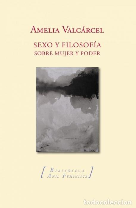 books: SEXO Y FILOSOFIA - VALCARCEL Y BERNALDO DE QUIROS, AMELIA