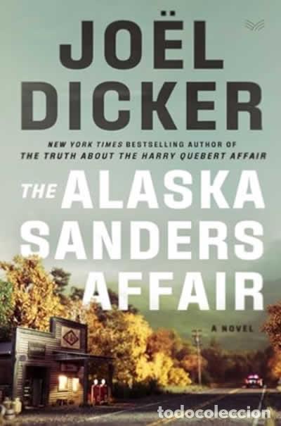 Libros: THE ALASKA SANDERS AFFAIR - DICKER, JOEL