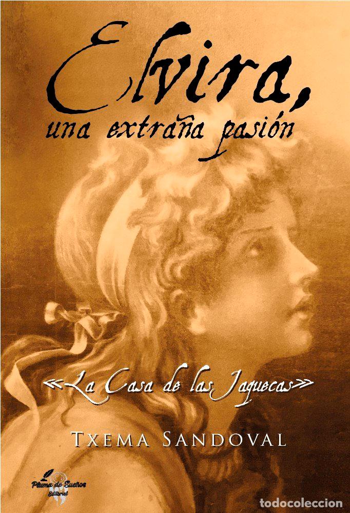 B&uuml;cher: ELVIRA UNA EXTRA&Ntilde;A PASION - SANDOVAL, TXEMA