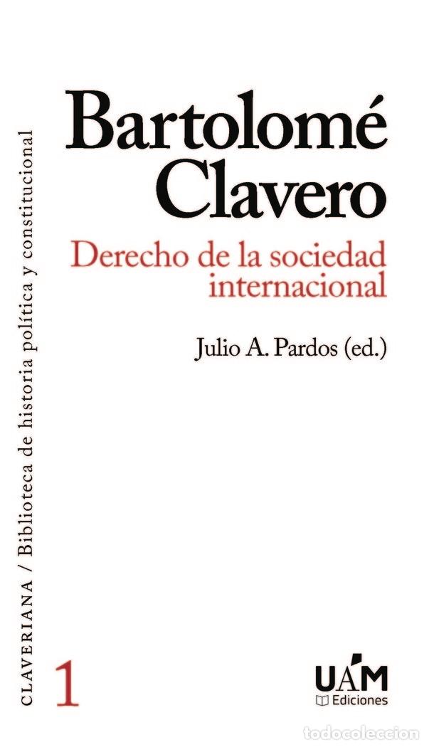 books: BARTOLOME CLAVERO DERECHO DE LA SOCIEDAD INTERNACIONAL - CLAVERO, BARTOLOME