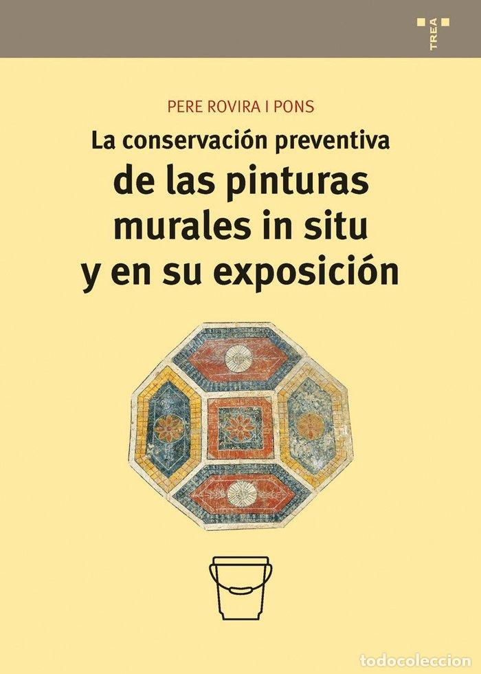 Libros: CONSERVACION PREVENTIVA PINTURAS MURALES IN SITU Y EXPOSICI - ROVIRA, PERE