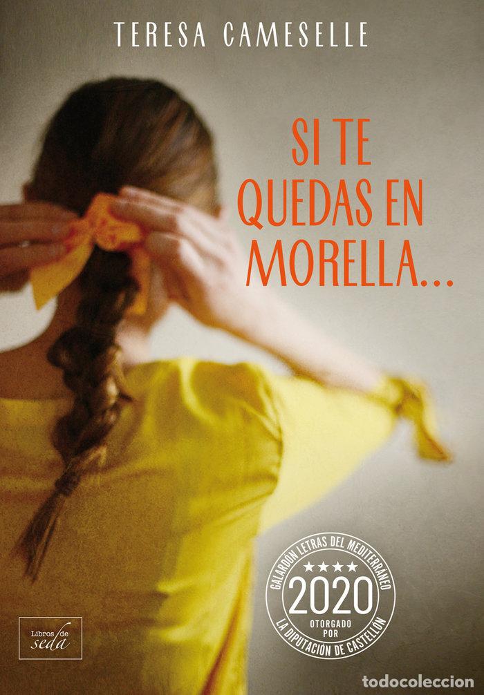 Libri: SI TE QUEDAS EN MORELLA - CAMESELLE, TERESA
