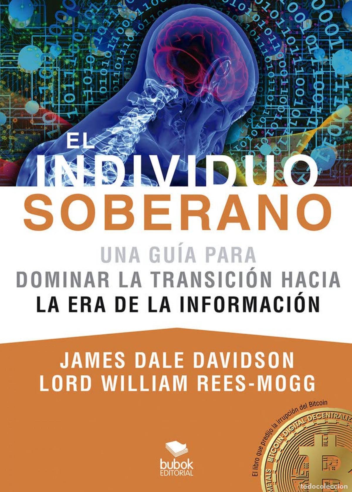 B&uuml;cher: EL INDIVIDUO SOBERANO: UNA GU&Iacute;A PARA DOMINAR LA TRANSICI&Oacute;N HACIA LA ERA DE LA INFORMACI&Oacute;N - William