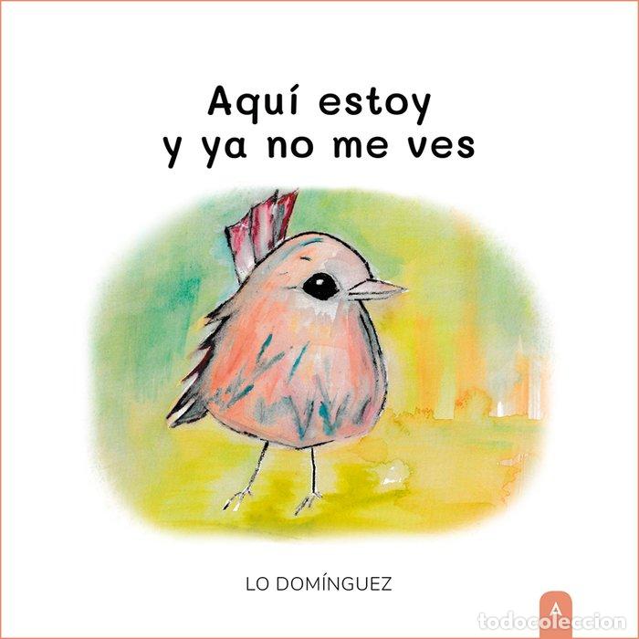 Livres: AQUI ESTOY Y YA NO ME VES - DOMINGUEZ HIERRO, LO