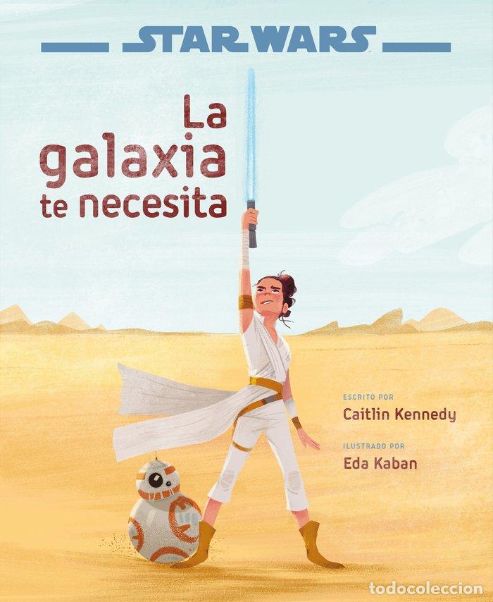 books: STAR WARS: EL ASCENSO DE SKYWALKER. LA GALAXIA TE NECESITA - STAR WARS