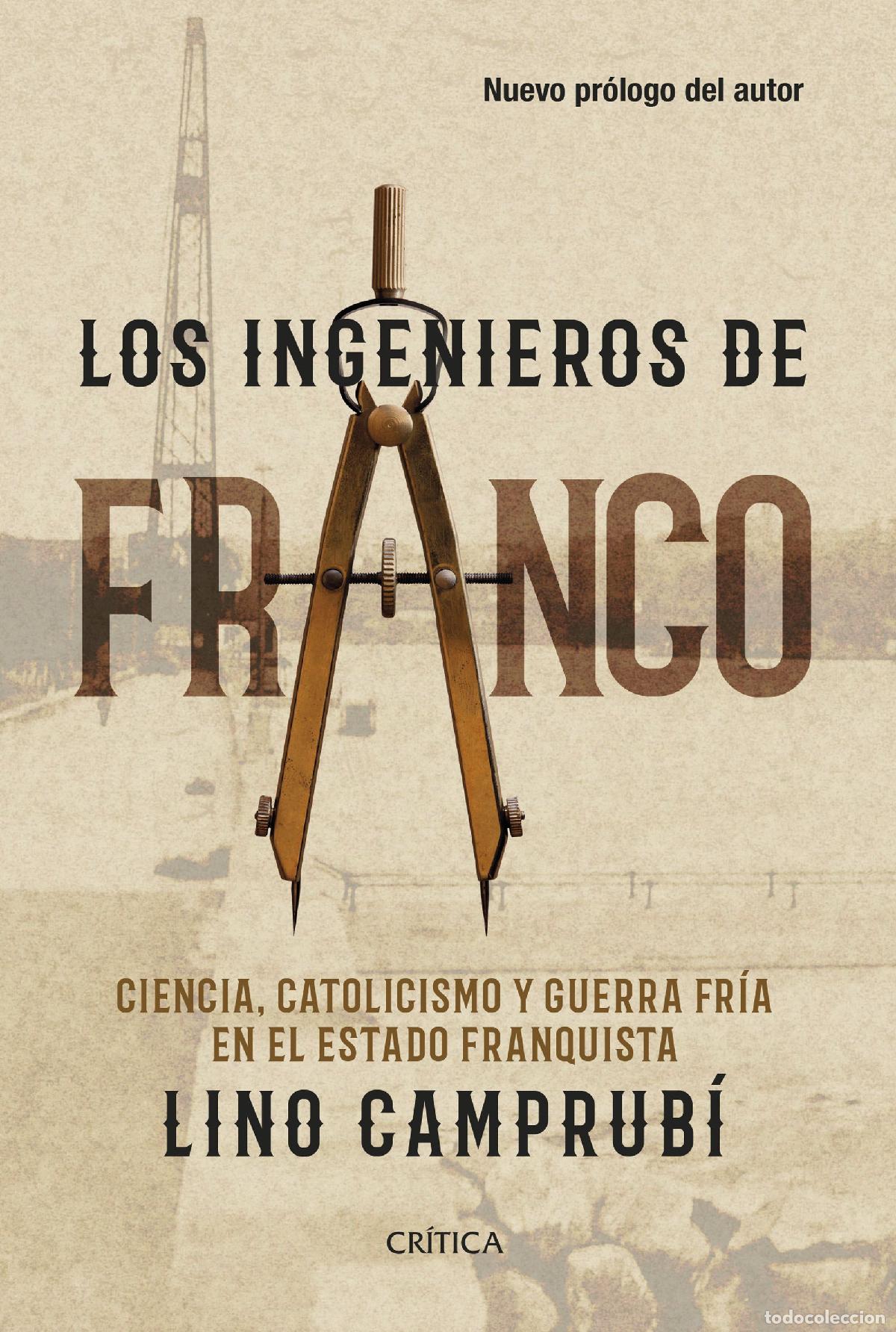 Livres: LOS INGENIEROS DE FRANCO - Camprub&iacute; Bueno, Lino