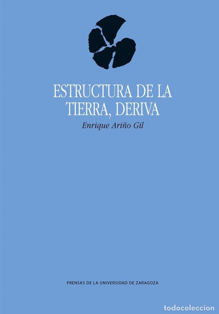 Libri: ESTRUCTURA DE LA TIERRA DERIVA - ARI&Ntilde;O GIL, ENRIQUE