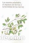 books: LOS MONTES ARBOLADOS EL REGIMEN DE LLUVIAS Y LA FERTILIDAD - RODRIGO MORA, FELIX
