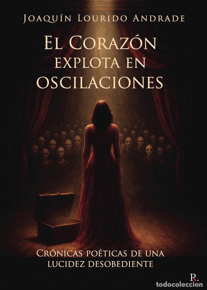 books: EL CORAZON EXPLOTA EN OSCILACIONES - LOURIDO ANDRADE, JOAQUIN