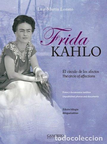 Livres: FRIDA KAHLO EL CIRCULO DE LOS AFECTOS BILINGUE - MARTIN LOZANO, LUIS