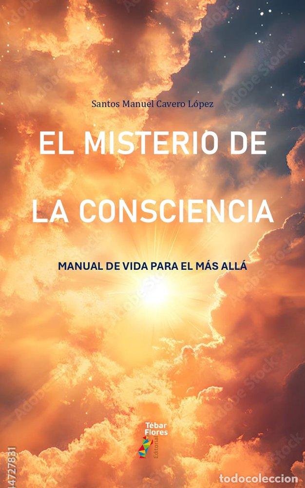 Livres: EL MISTERIO DE LA CONSCIENCIA - CAVERO LOPEZ, SANTOS MANUEL