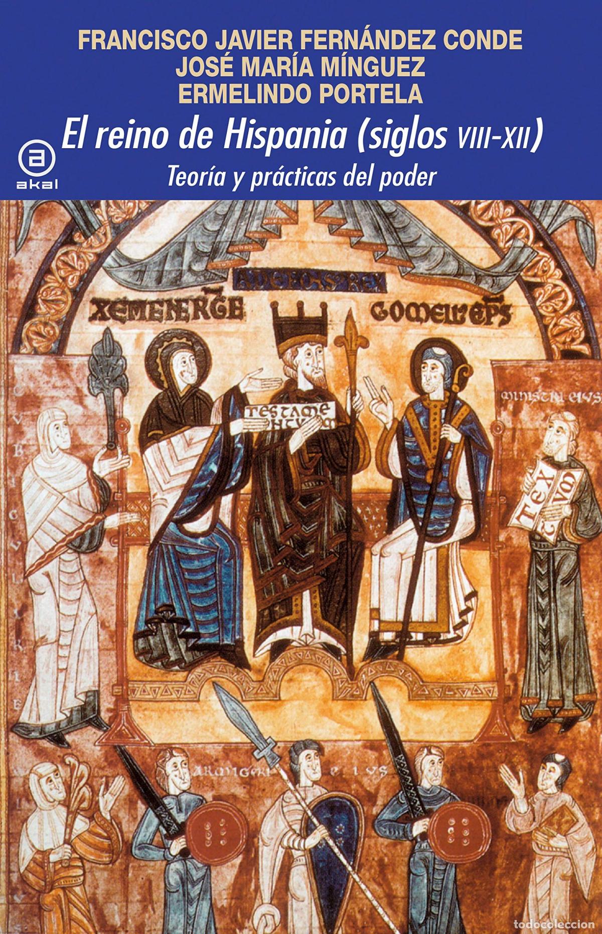 books: EL REINO DE HISPANIA (SIGLOS VIII-XII) - Fern&aacute;ndez Conde, Francisco Javier M&iacute;nguez, Jos&eacute; Mar&iacute;a Porte