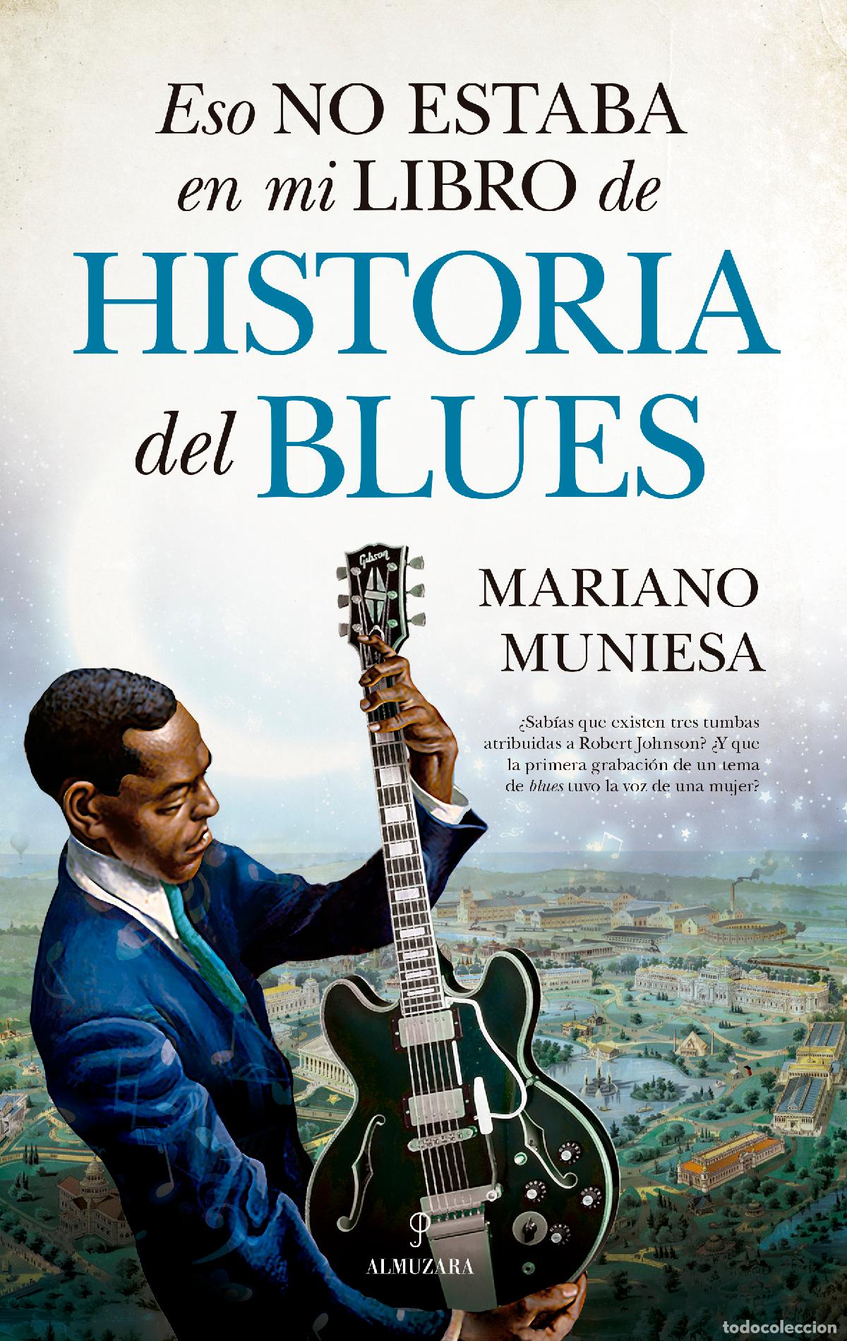 Libros: ESO NO ESTABA...HIST. DEL BLUES - MUNIESA, MARIANO