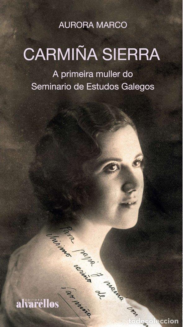 B&uuml;cher: CARMI&Ntilde;A SIERRA A PRIMEIRA MULLER DO SEMINARIO DE ESTUDOS G - MARCO LOPEZ, AURORA