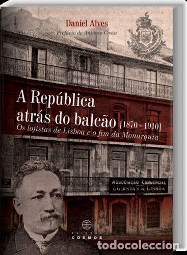 B&uuml;cher: A REP&Uacute;BLICA ATR&Aacute;S DO BALC&Atilde;O (1870: 1910) OS LOGISTAS DE LISBOA E O FIM DA MONARQUIA - ALVES, DANIEL