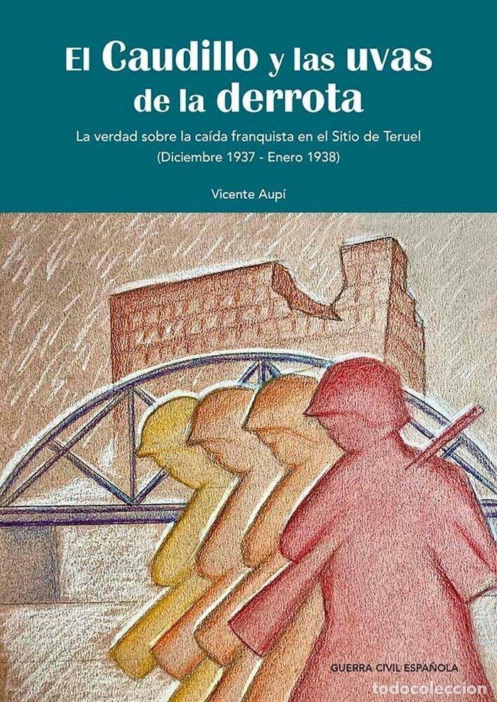 B&uuml;cher: EL CAUDILLO Y LAS UVAS DE LA DERROTA - AUPI, VICENTE