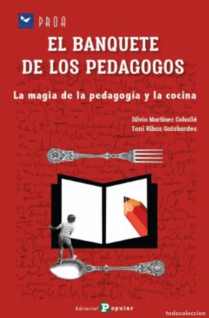 B&uuml;cher: BANQUETE DE LOS PEDAGOGOS:LA MAGIA DE LA PEDAGOGIA Y COCINA - Martinez, Silvia