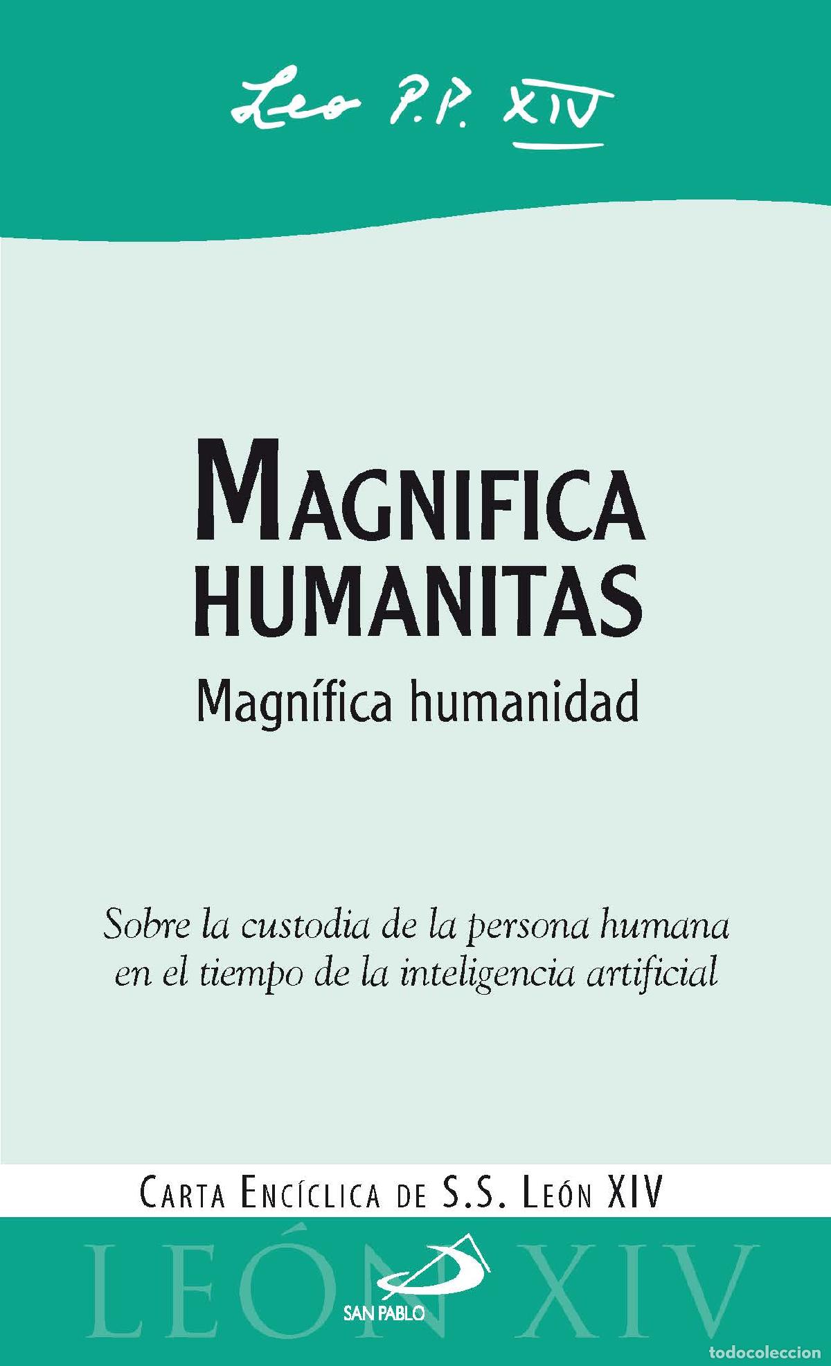 Libros: MAGNIFICA HUMANITAS. CARTA ENCICLICA - PAPA LEON XIV