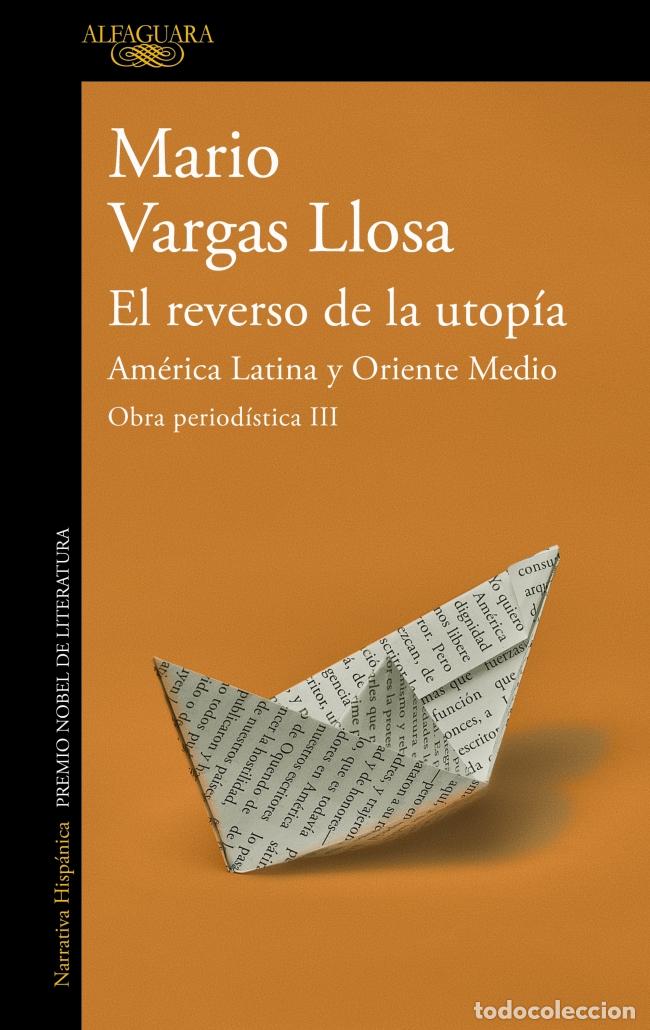 Libros: EL REVERSO DE LA UTOP&Iacute;A: AM&Eacute;RICA LATINA Y ORIENTE MEDIO (OBRA PERIOD&Iacute;STICA VARGAS LLOSA III) - Varga