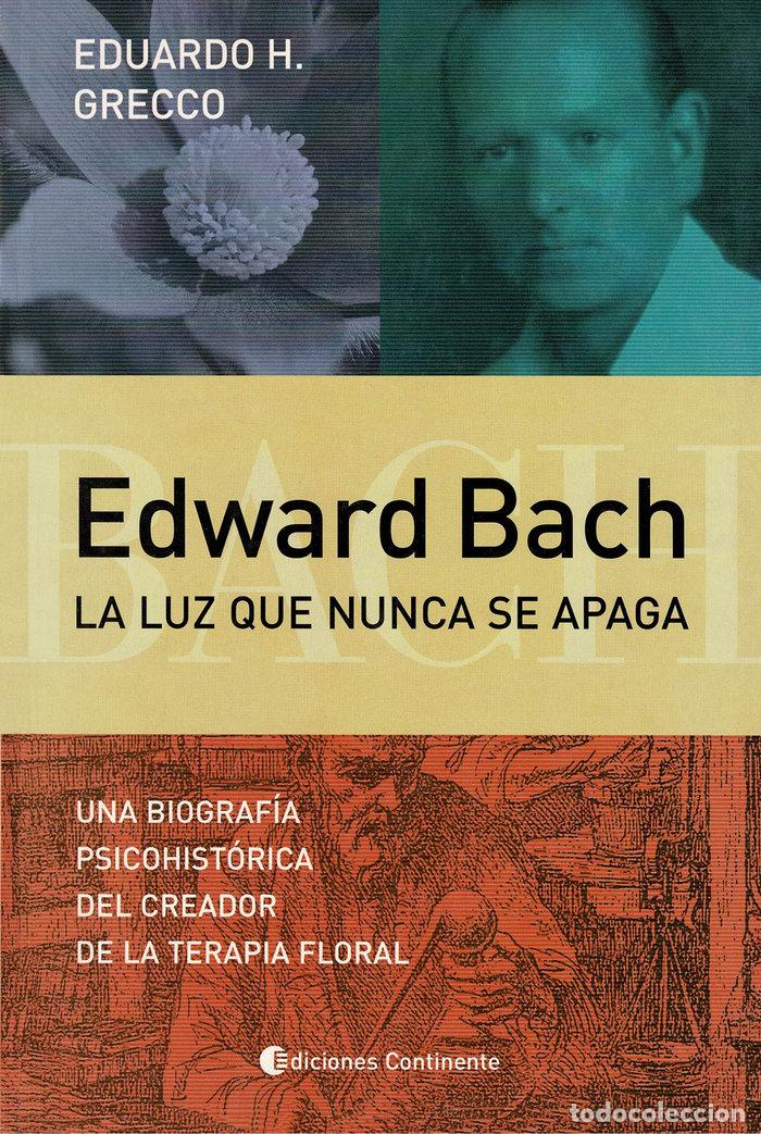 Libros: EDWARD BACH LA LUZ QUE NUNCA SE APAGA - H. GRECCO, EDUARDO